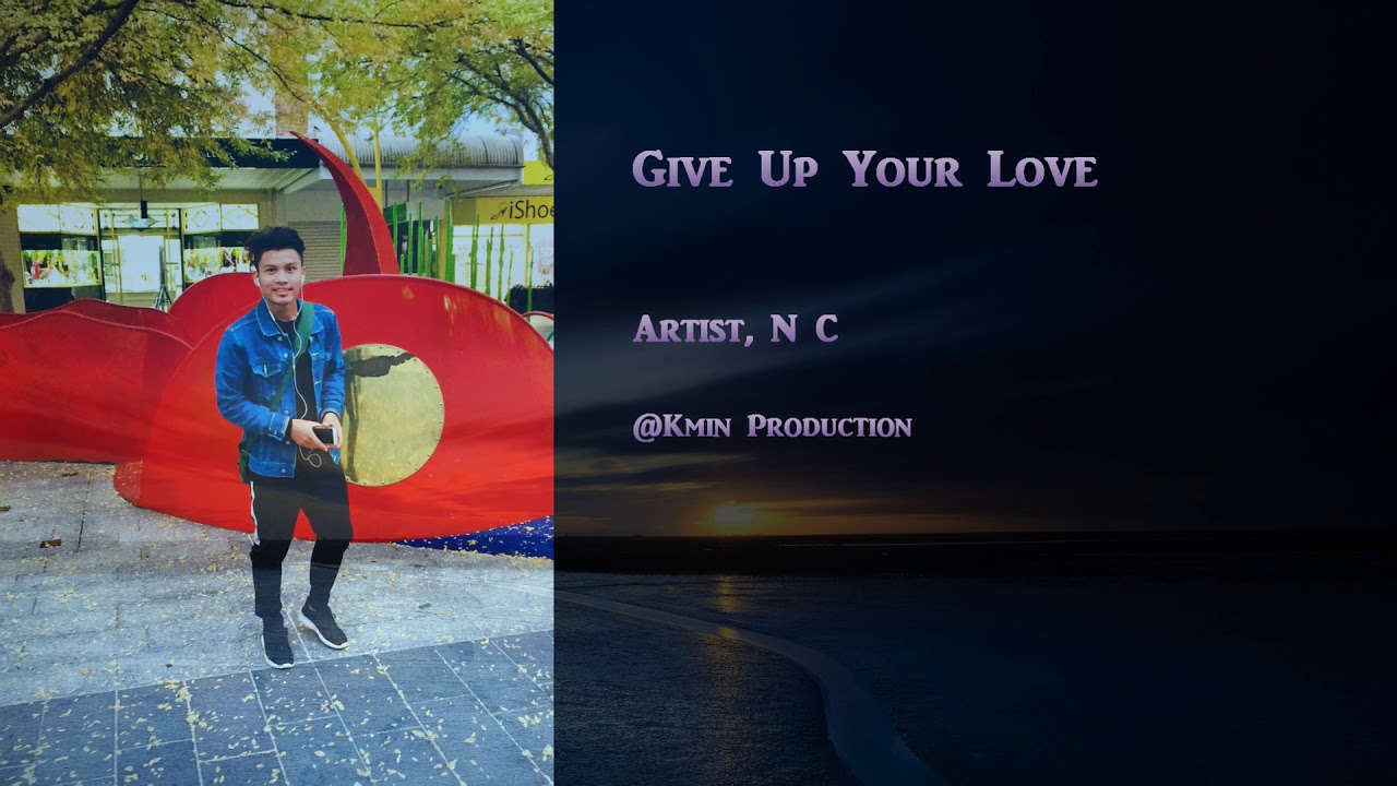 Poe Karen Song 2019, By, NC ( I Give Up Your Love )