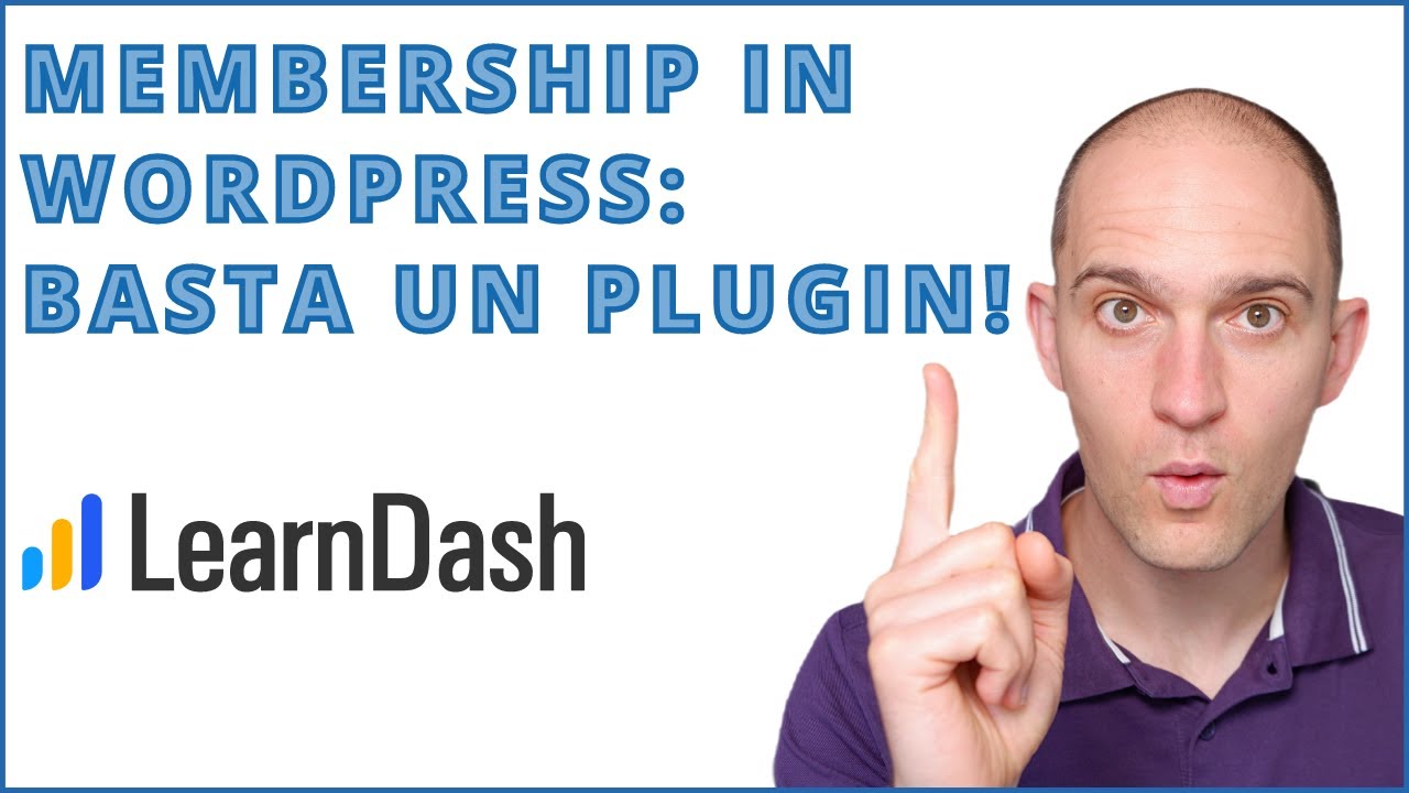 Come vendere membership su Wordpress con Learndash e nient'altro (tutorial completo)