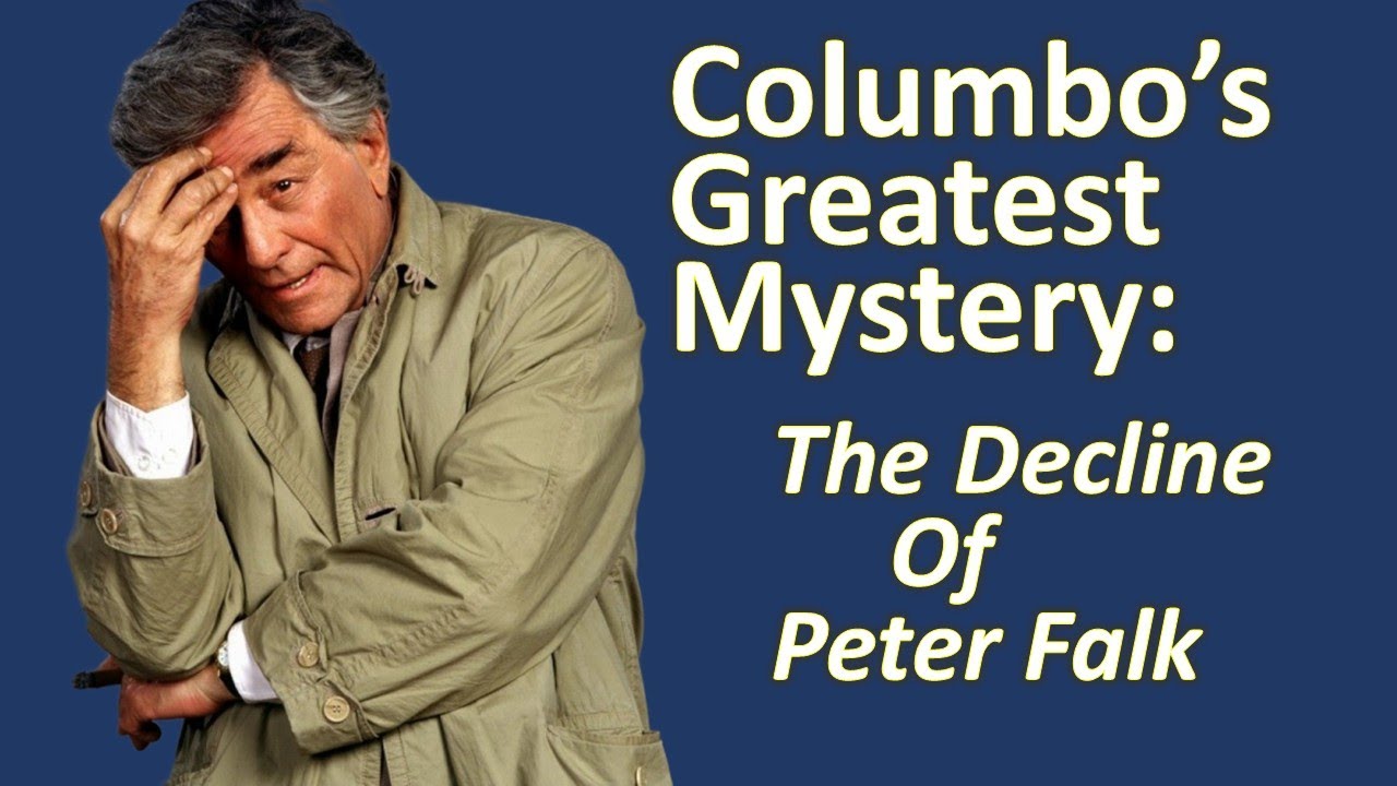 COLUMBO'S GREATEST MYSTERY:  The Decline Of Peter Falk