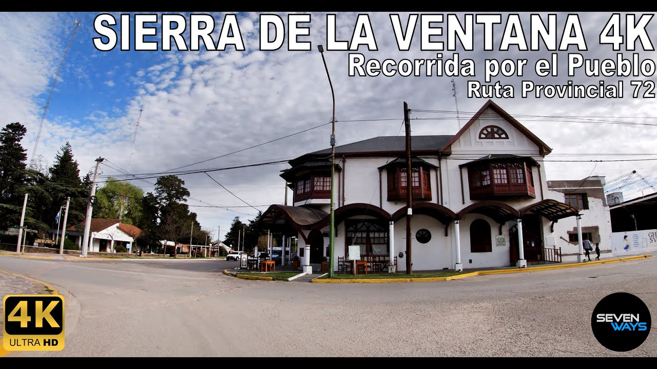 [4K] SIERRA DE LA VENTANA - RECORRIDA POR EL PUEBLO / RUTA PROVINCIAL 72 / TORNQUIST - BUENOS AIRES