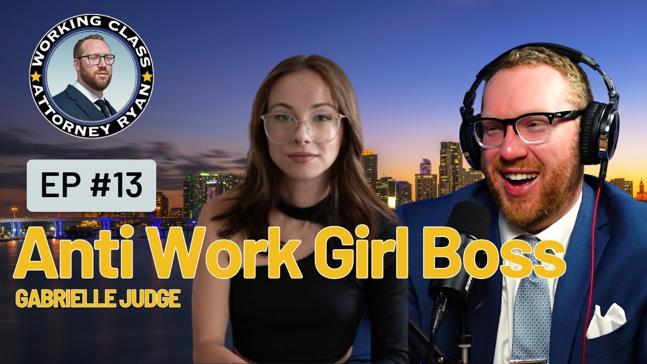 EP#13 Anti Work Girl Boss