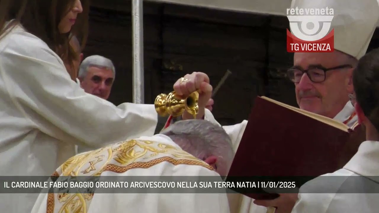 IL CARDINALE FABIO BAGGIO ORDINATO ARCIVESCOVO NELLA SUA TERRA NATIA | 11/01/2025