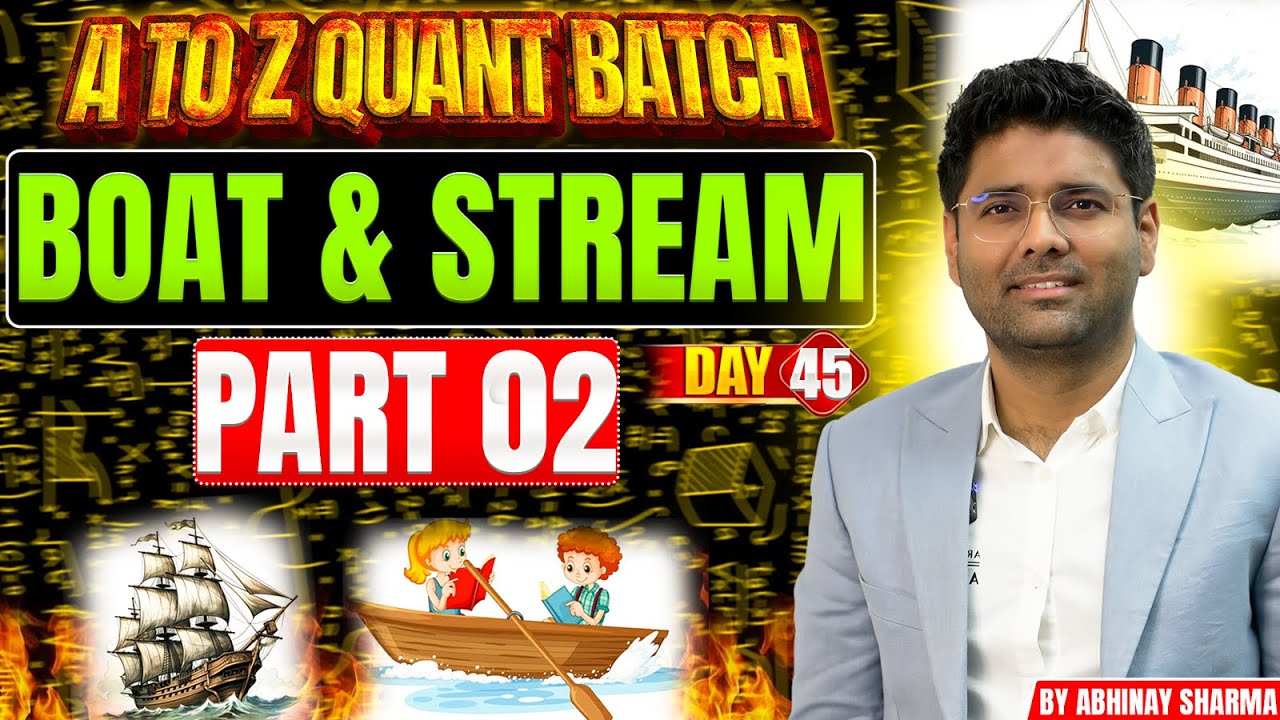 Boat and Stream | Part 2 | TSD | SSC Maths By Abhinay Sharma | A to Z Quant Batch | Day  45