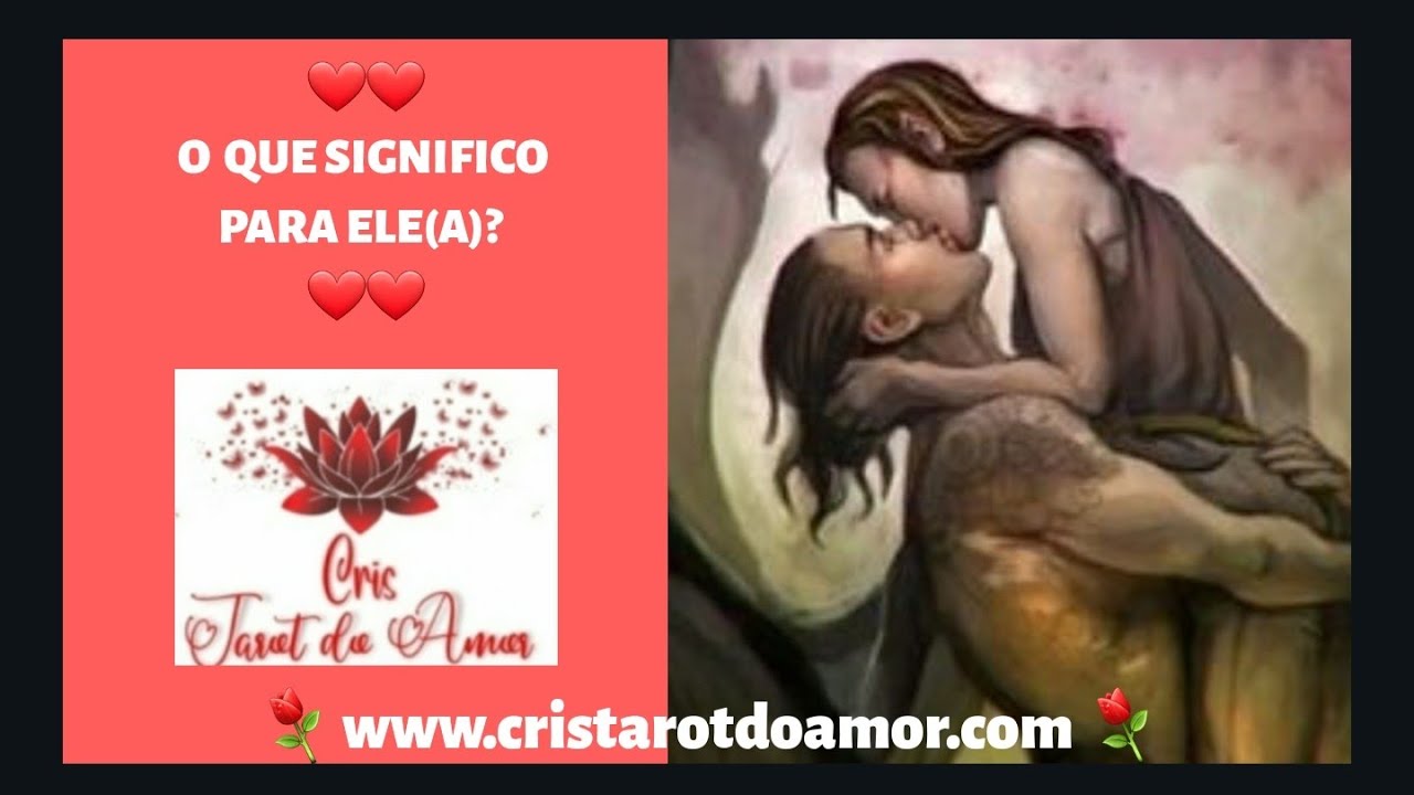 ❤❤ O  QUE SIGNIFICO  PARA ELE(A)?   ❤❤www.cristarotdoamor.com