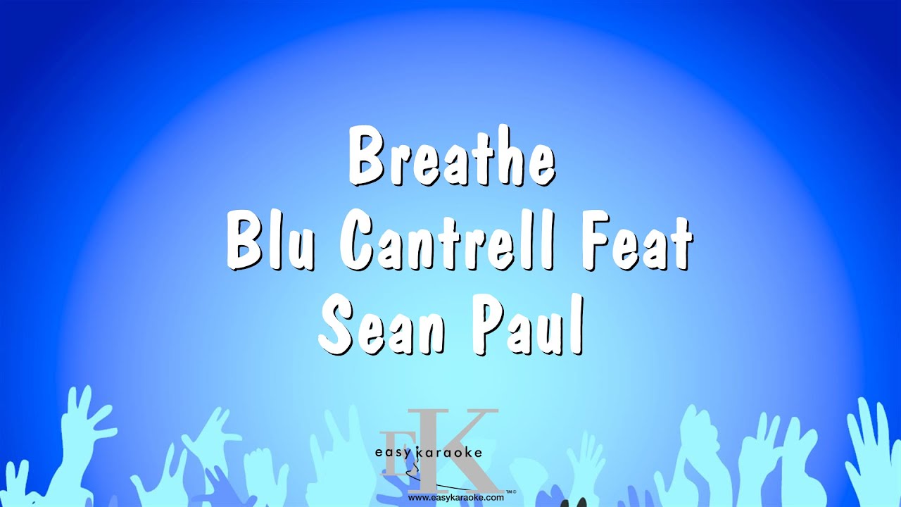 Breathe - Blu Cantrell Feat Sean Paul (Karaoke Version)