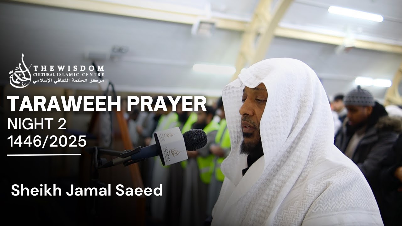 2nd Night of Taraweeh 1446/2025 | Sheikh Jamal Saeed | Surah Al Baqarah (Verses 62-105)