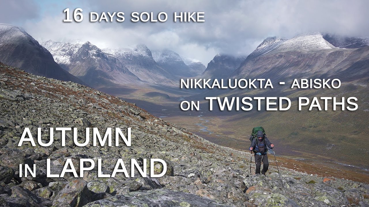 Autumn in Lapland - From Nikkaluokta to Abisko on Twisted Paths - 16 Days Solo Hike