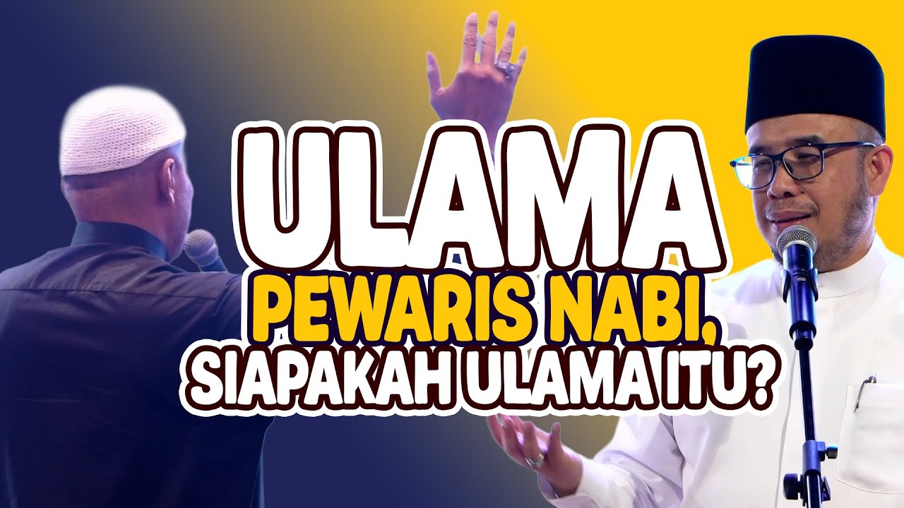 Prof Dato Dr MAZA - Ulama Pewaris Nabi, Siapakah Ulama Itu?