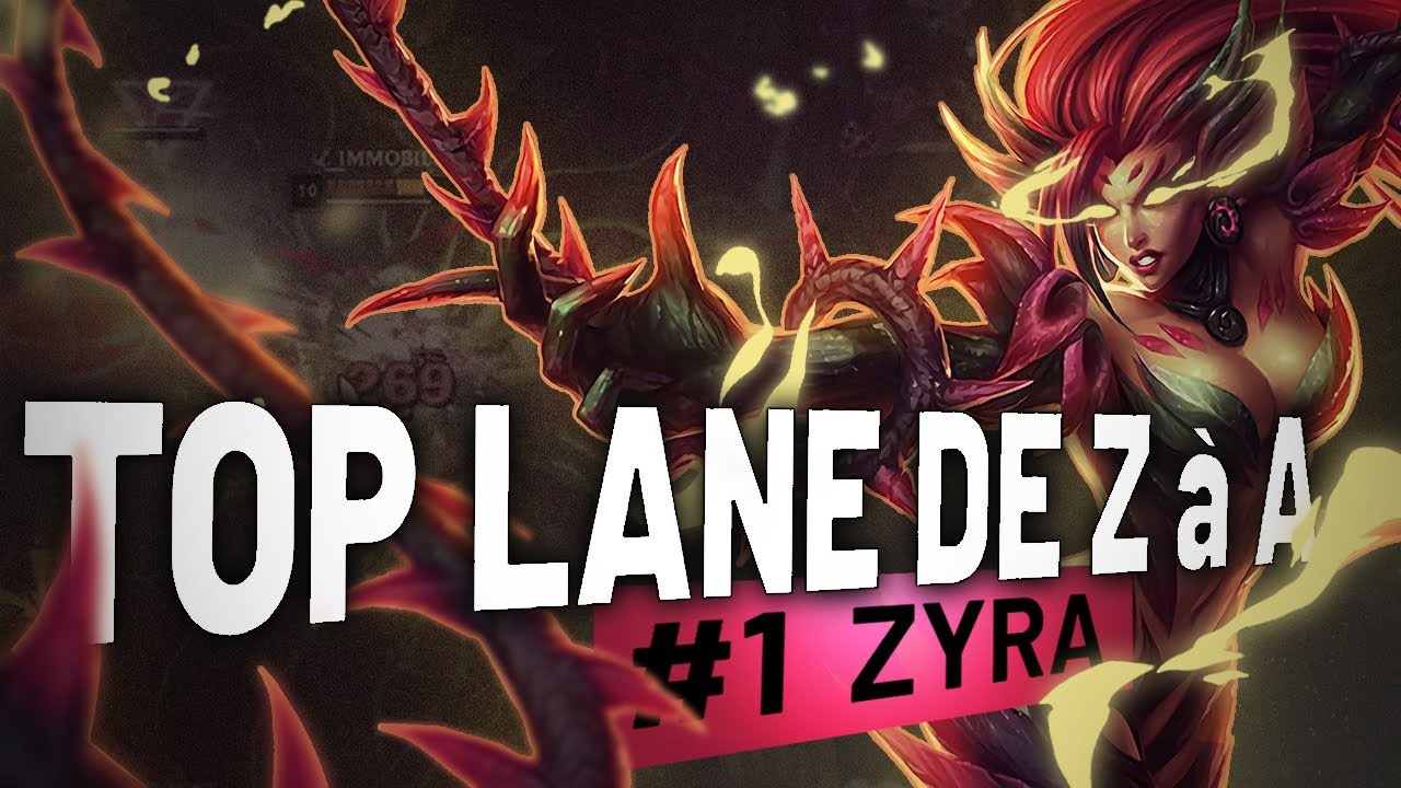 TOP LANE DE Z à A ZYRA - #1 Ce CHAMPION est COMPLETEMENT OP !