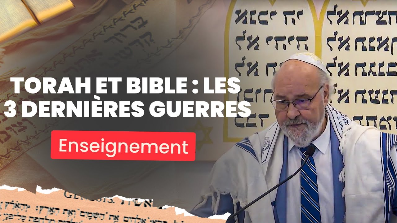Quelles seront les trois dernières guerres (décrites dans Torah et Bible) ? | Rav Emmanuel Rodriguez