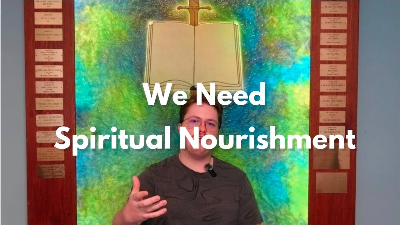 We Need Spiritual Nourishment 