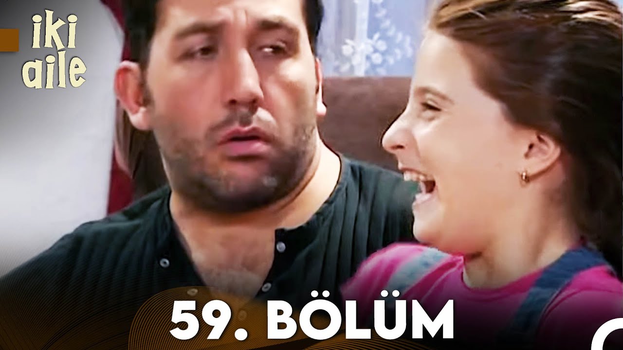 İki Aile 59. Bölüm (FULL HD)