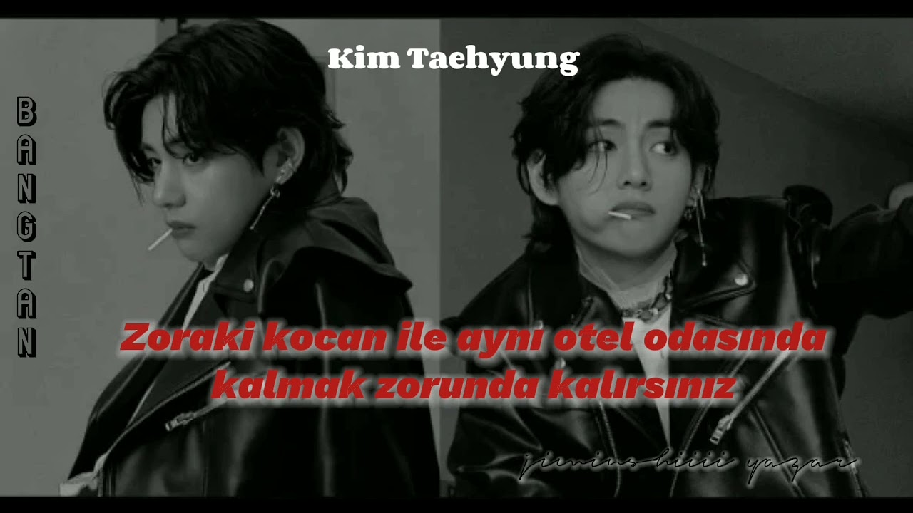 BTS ile hayal et Kim Taehyung zoraki kocan ile aynı otel odasında kalmak zorunda kalırsınız t.b.