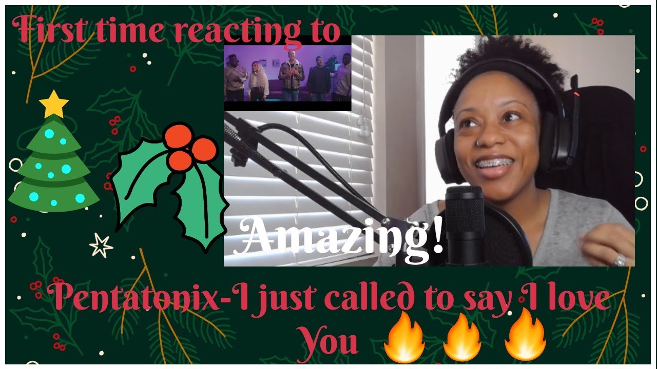 *First Time Reacting to Pentatonix-I Just Called To Say I Love You[Official Video]