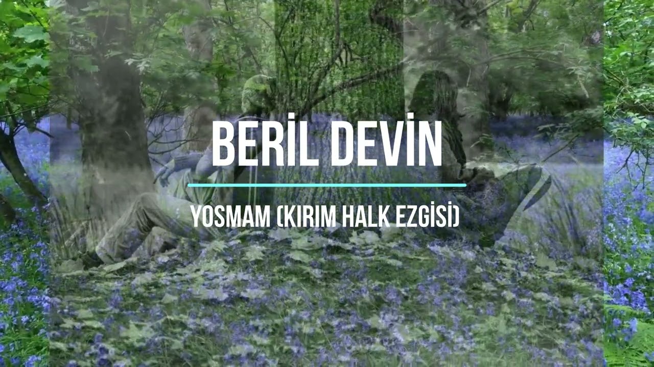 Beril Devin - Yosmam (Kırım Tatar Halk Ezgisi)