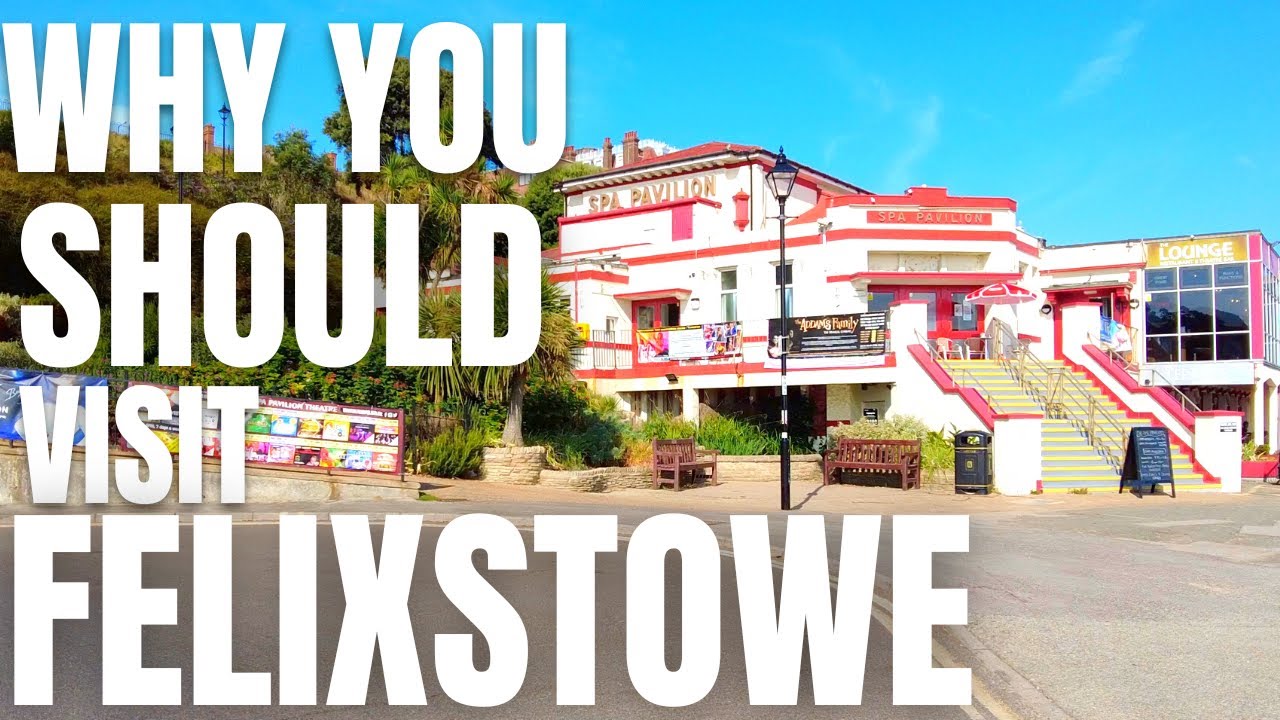 SHOULD You Visit Felixstowe?
