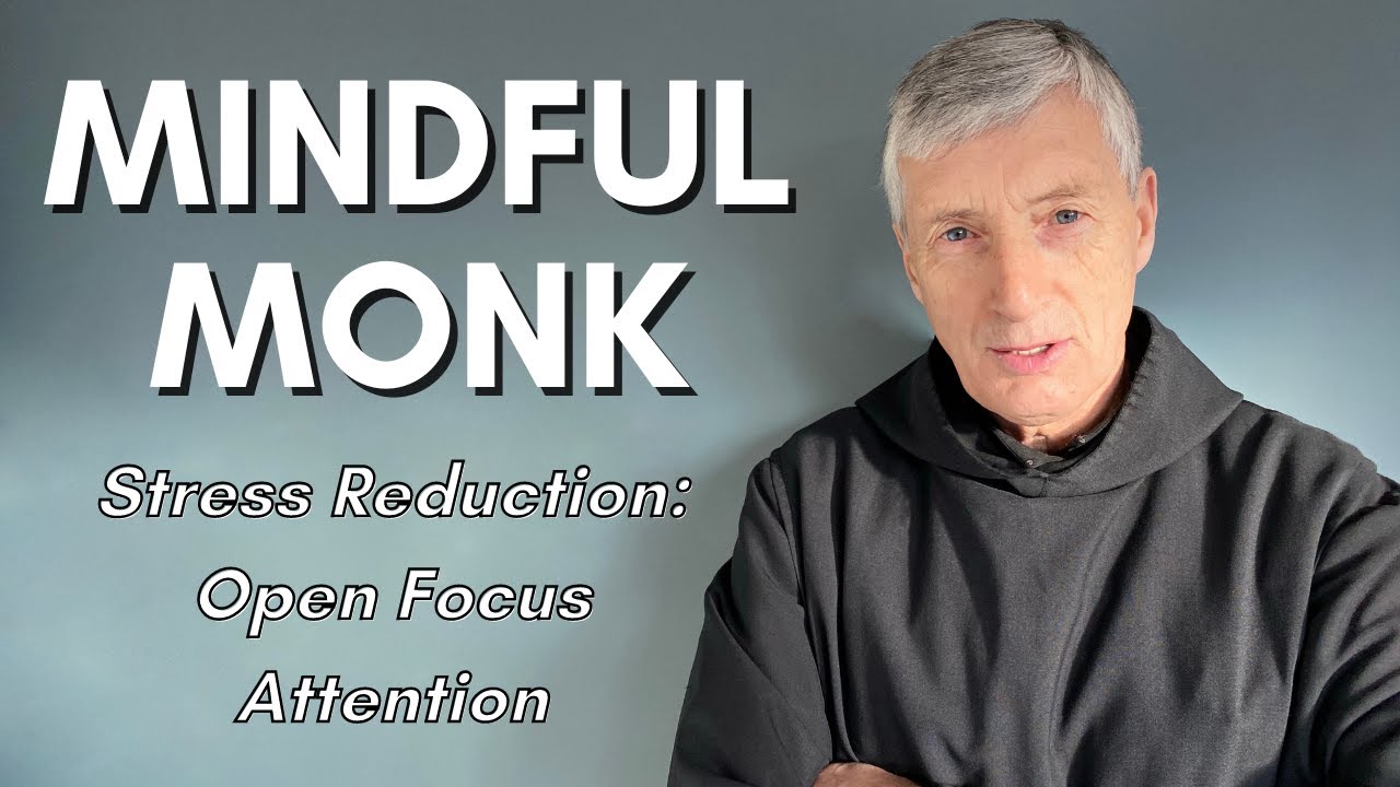 Mindful Monk Sr, 3 Ep, 11: Stress Reduction: Open Focus Attention