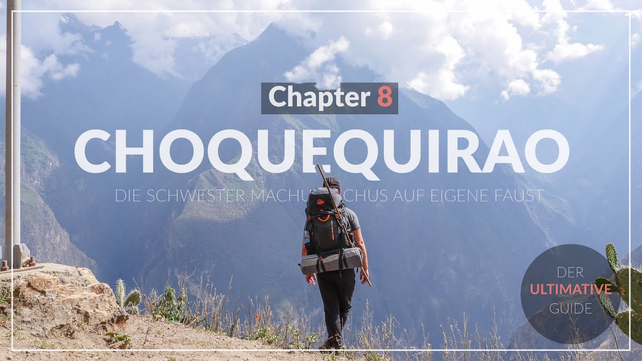 Weltreise Chapter 8 • Choquequirao auf eigene Faust