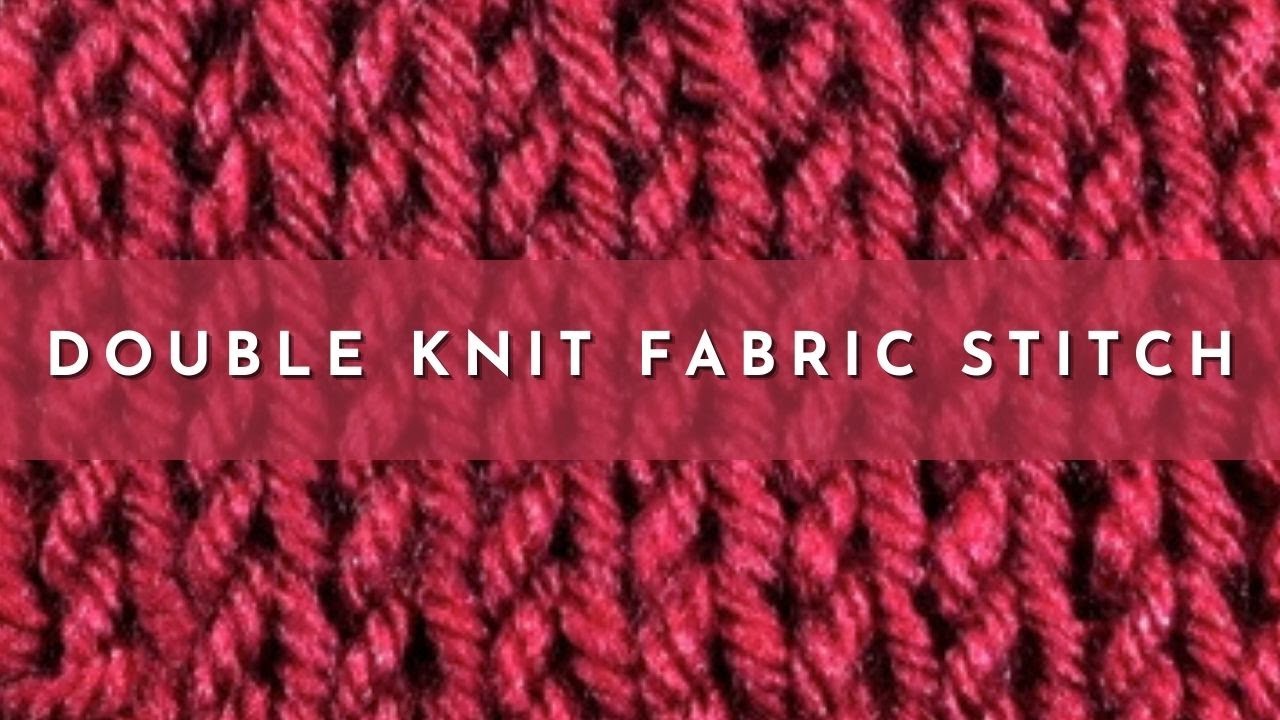 How to Knit the Double Knit Fabric Stitch | Knitting Stitch Pattern | English Style