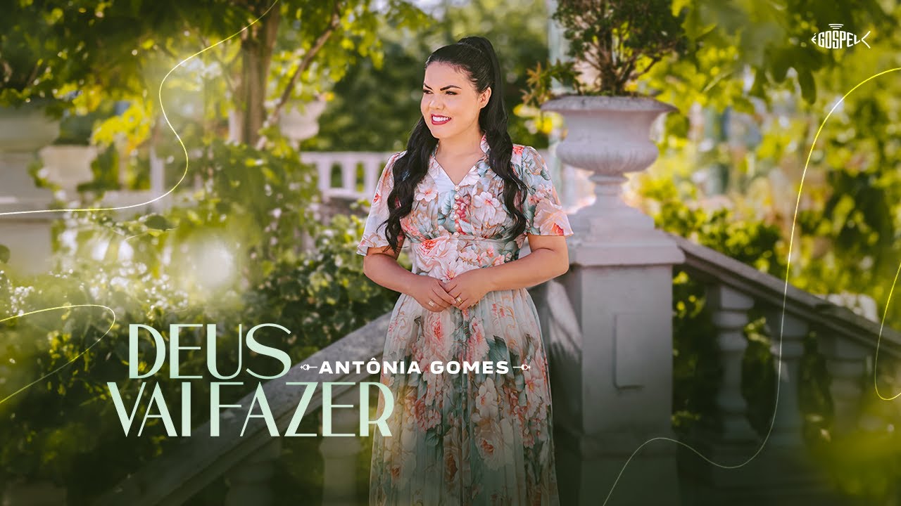 Antônia Gomes - Deus Vai Fazer | Clipe Oficial