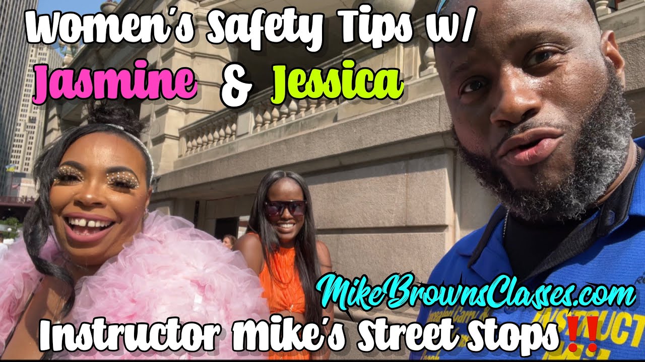 EP. 3 - Women’s Safety Tips in Chicago with Jessica and Jasmine￼ | Instructor Mike’s Street Stops
