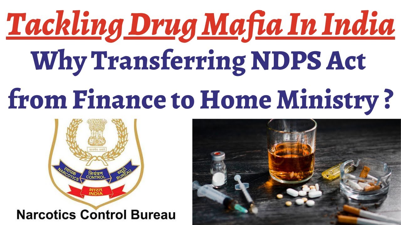 NDPS Act 1985 & PITNNDPS Act 1988 being transferred from Finance Ministry to Home Ministry