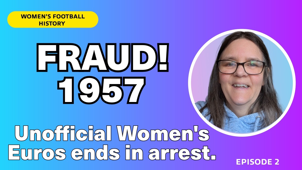 Women’s Football History Ep. 2: Berlin 1957 — Unofficial Euros & Arrests