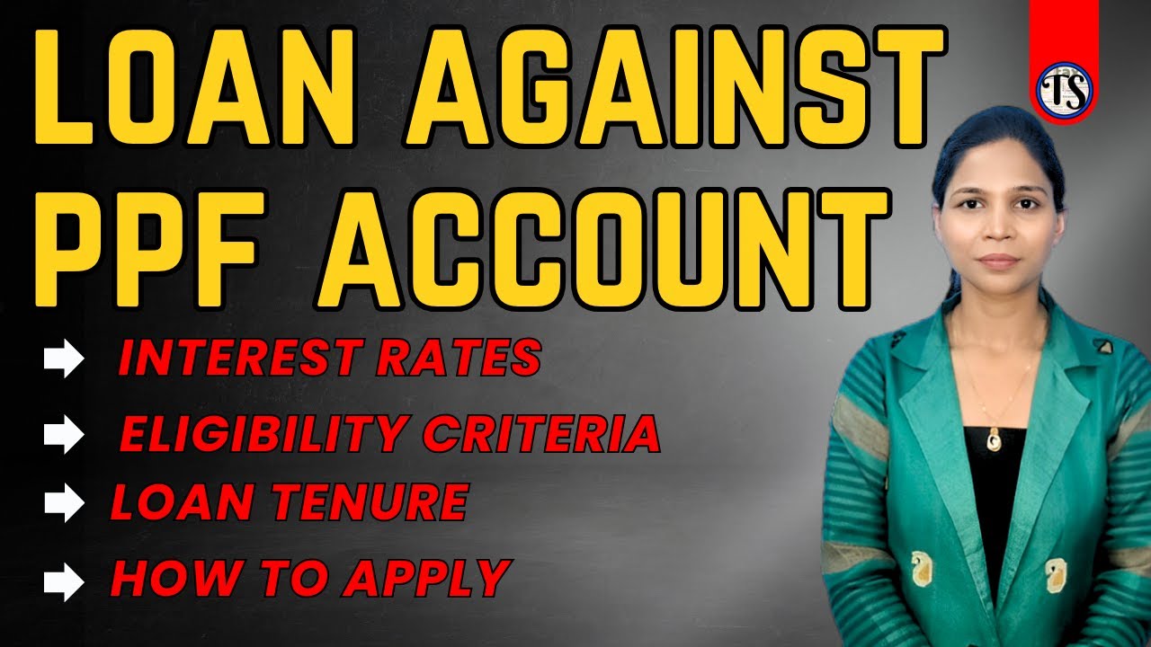 Get Loan Against PPF Account II Eligibility, Tenure, Interest Rates and how to apply Explained!