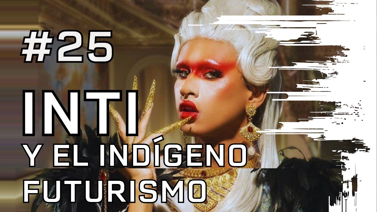 ¿Puede el Drag Ser Indígeno Futurista? | EP #25