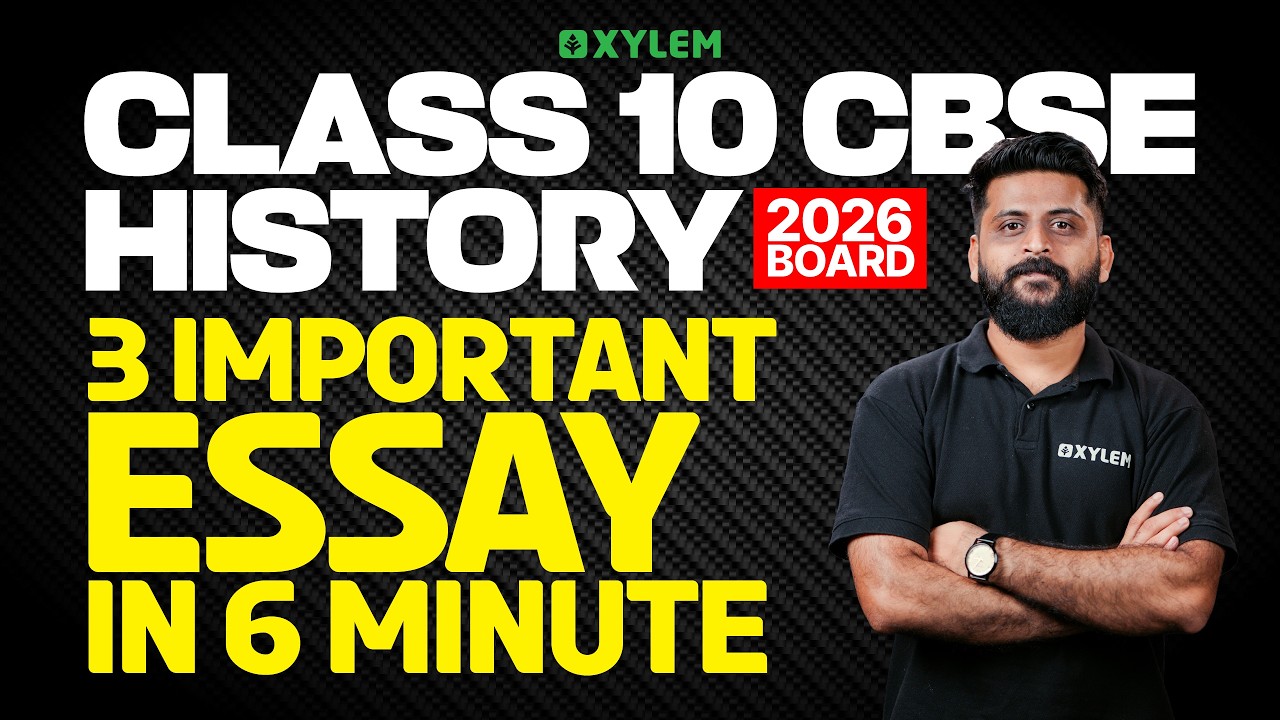 Class 10 CBSE History  2026 Board | 3 Important Essay in 6 Minute | Xylem Class 10 CBSE