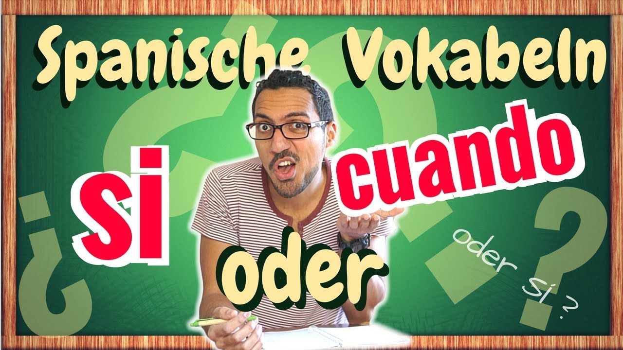 Spanisch lernen - SI - CUANDO - SÍ - Wann verwendet man was?