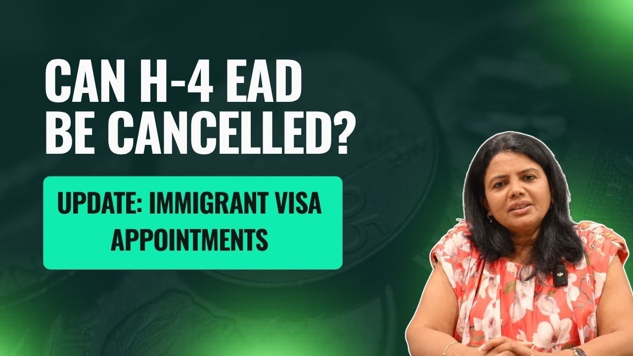 BREAKING Immigration Update: H-4 EAD Cancellation Proposal & Visa Appointment Cancellations | LOMK