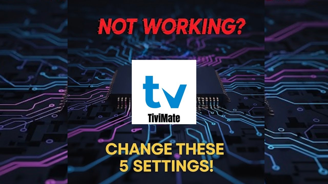TiviMate Not Working? Change These 5 Settings First! (2025 Guide)