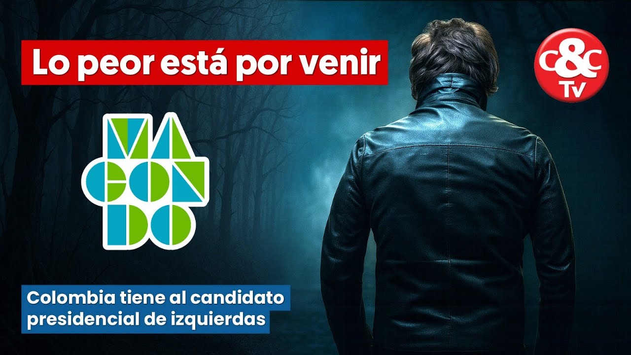 Macondo 154: Lo peor está por venir / Colombia tiene al candidato presidencial de izquierdas