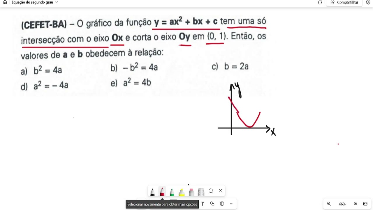 (CEFET - BA) -  O gráfico da função y = a^2 + bx + c tem uma só intersecção com o eixo ox e corta o