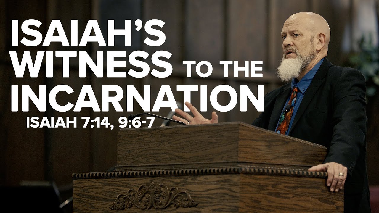 Dr. James White: Isaiah's Witness To The Incarnation | Isaiah 7:14, 9:6-7