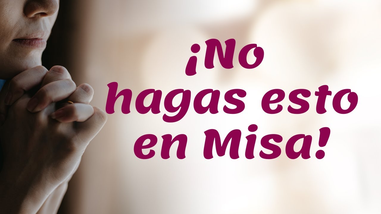 10 errores que cometemos en Misa