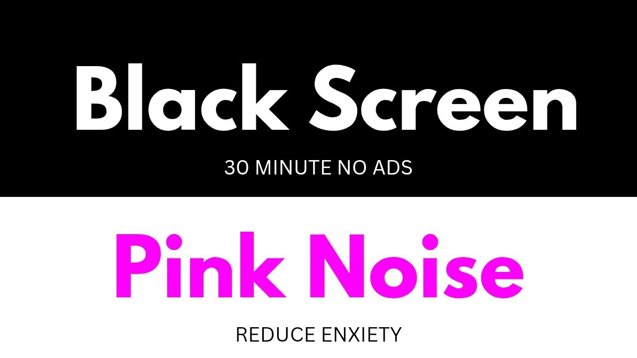 Black Screen and Pink Noise | Reduce Your Enxiety | 30 minutes no ads 