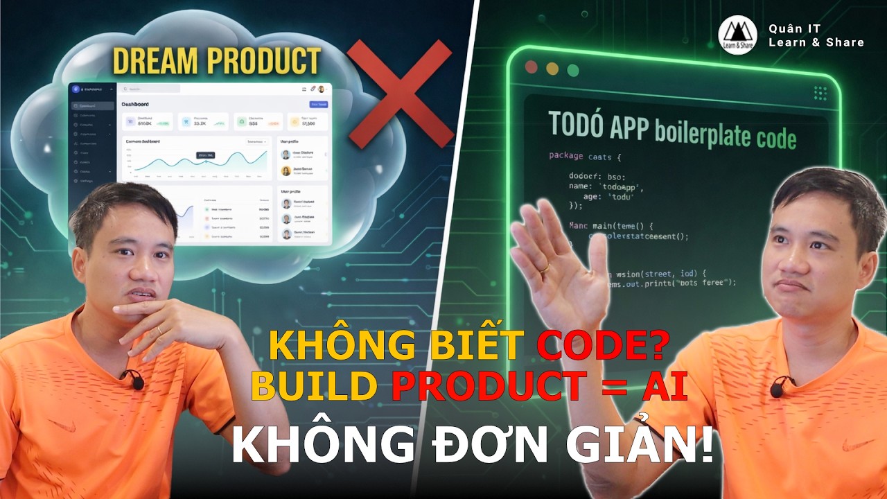 Không biết code vẫn build product bằng AI? Thực tế không đơn giản như bạn nghĩ | Quan IT