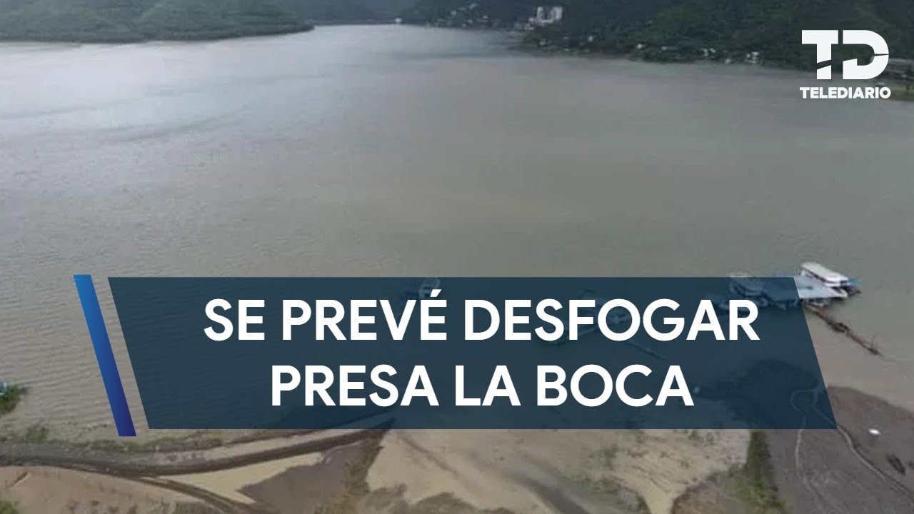 Se prevé desfogar Presa La Boca ante el alto nivel de agua por lluvias