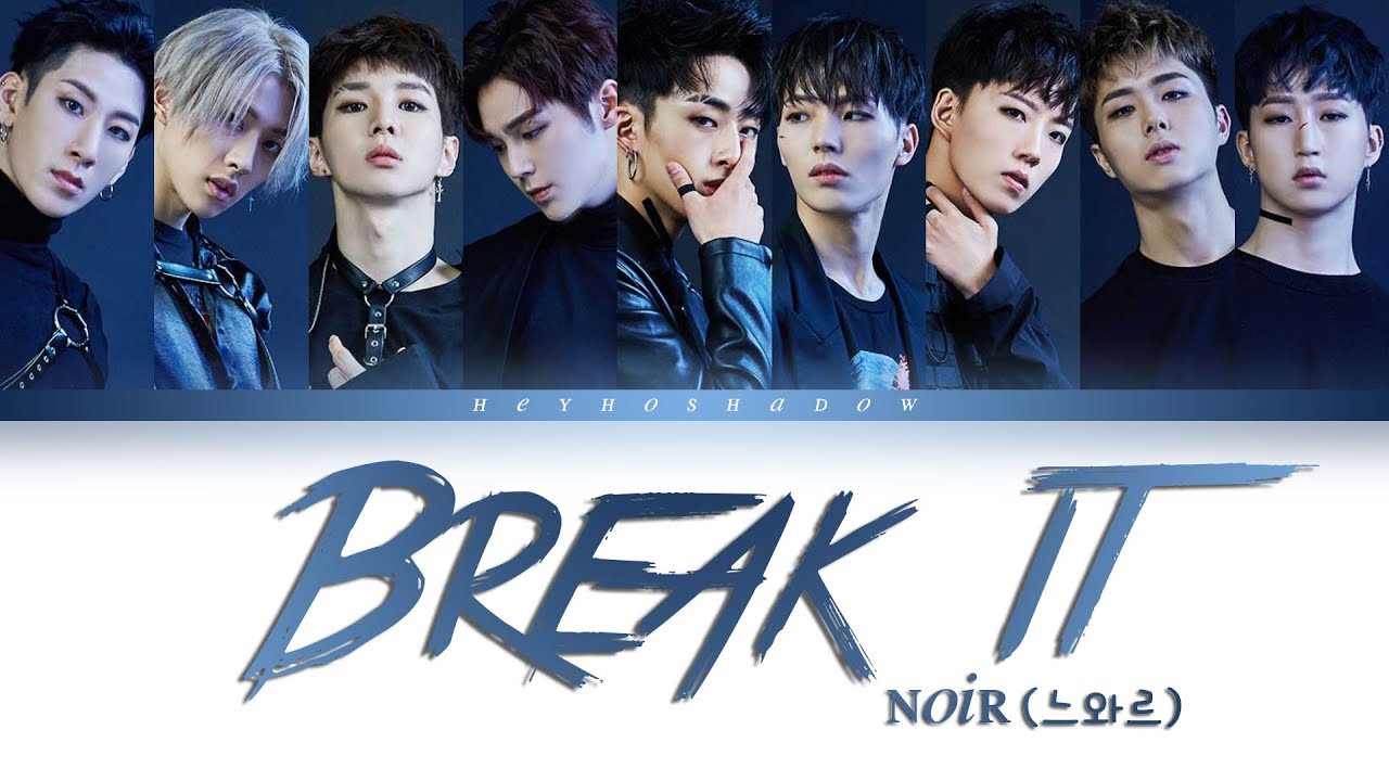 NOIR (느와르) - 'Break it (밀어)' (Color Coded Lyrics Eng/Rom/Han/가사)