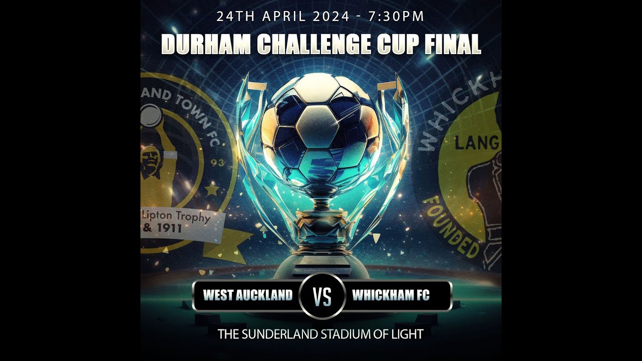 West Auckland FC v Whickham Durham Challenge Cup Final 2024