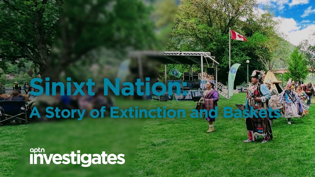 Sinixt Nation: A Story of Extinction and Baskets | APTN Investigates
