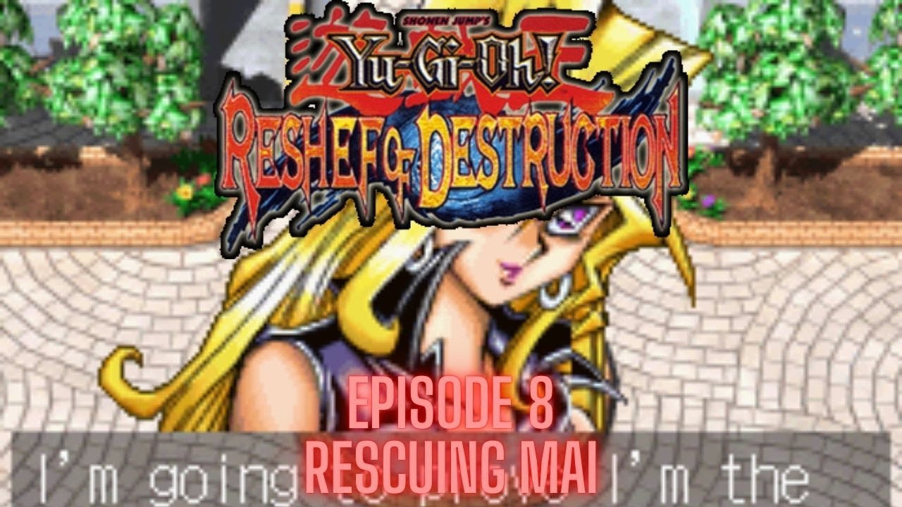 Yu-Gi-Oh! Reshef of Destruction (GBA) - Episode 8 - RESCUING MAI!!!!