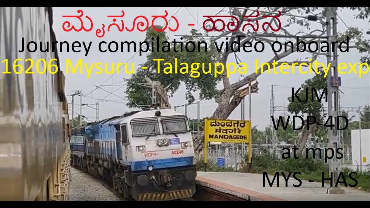 ಮೈಸೂರು - ಹಾಸನ MYSURU - HASSAN Journey compilation | Onboard 16206 MYS - TLGP INTERCITY EXP #wdp4d