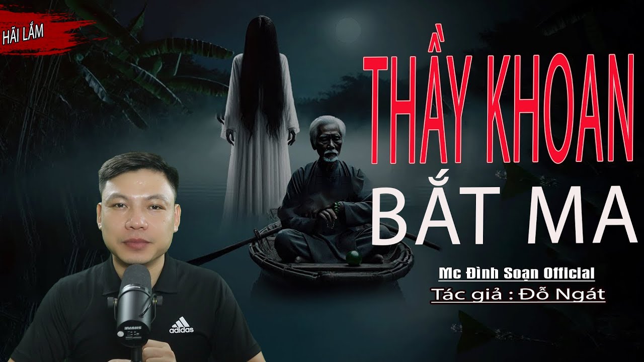 Truyện Ma : THẦY KHOAN BẮT MA I Truyện Ma Thầy pháp giải bùa I Mc Đình Soạn kể Sợ