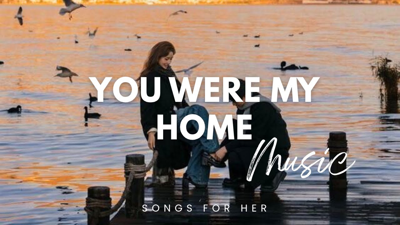 You Were My Home + 4 Deeply Moving Love Songs to Stir Your Soul || Englishmashup2025||