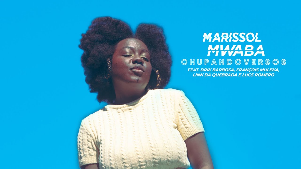 Marissol Mwaba - Chupando Versos feat. Drik Barbosa, François Muleka, Linn da Quebrada e Lucs Romero