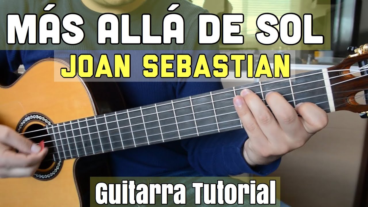 Mas alla del Sol - Tutorial de Guitarra ( Joan Sebastian ) Para Principiantes