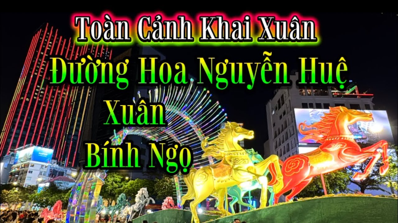 Toàn Cảnh Khai Mạc Khai Xuân Đường Hoa Nguyễn Huệ tết Bính Ngọ 